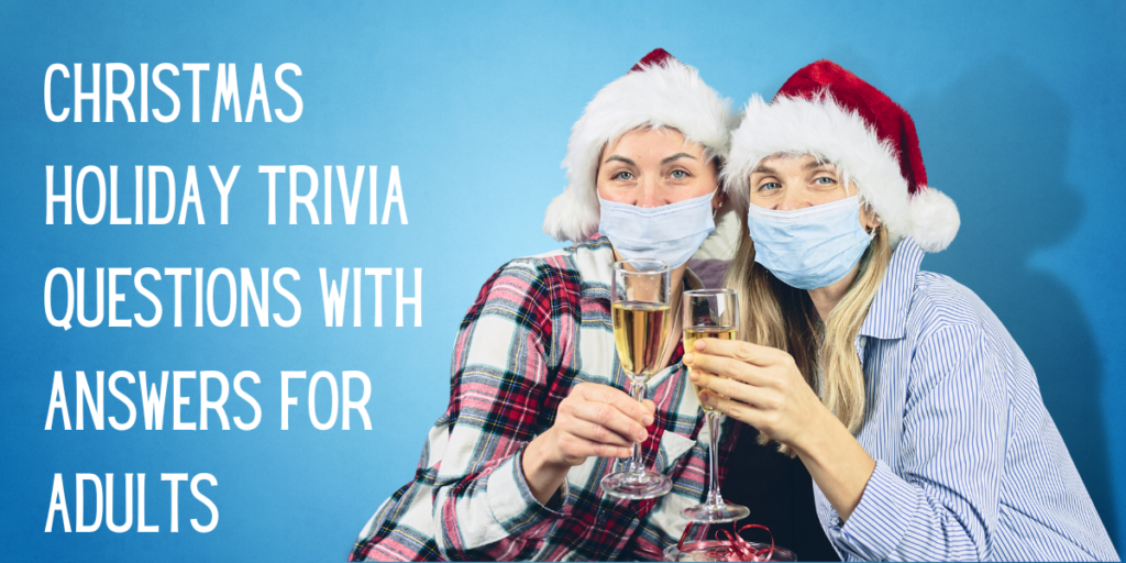 Christmas Holiday Trivia Questions with Answers for Adults