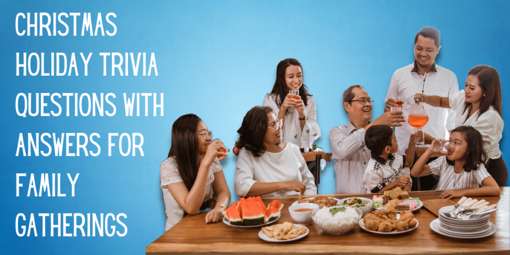 Christmas Holiday Trivia Questions with Answers for Family Gatherings