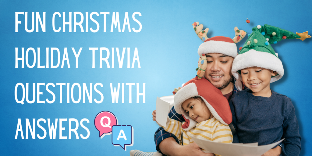 Fun Christmas Holiday Trivia Questions with Answers (1)