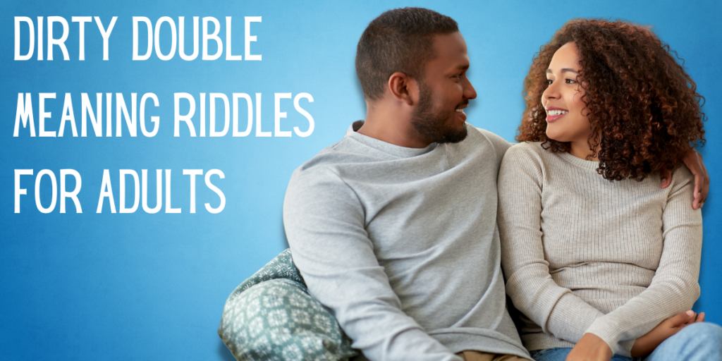 Dirty Double Meaning Riddles For Adults
