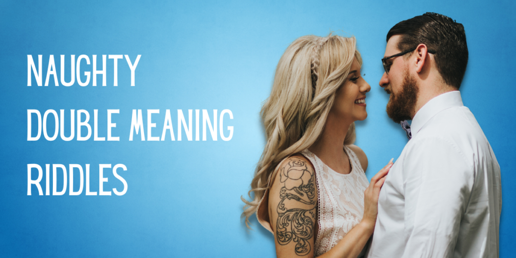 Naughty Double Meaning Riddles