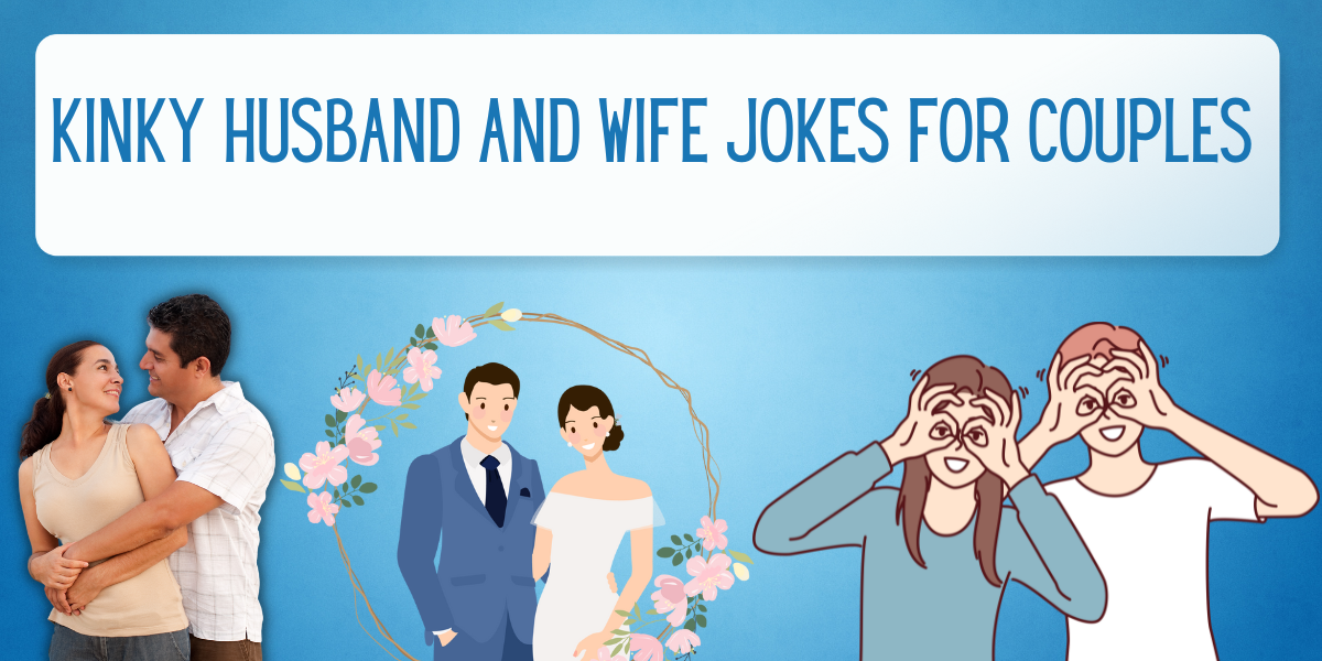 61 Kinky Husband And Wife Jokes For Couples Everythingmom