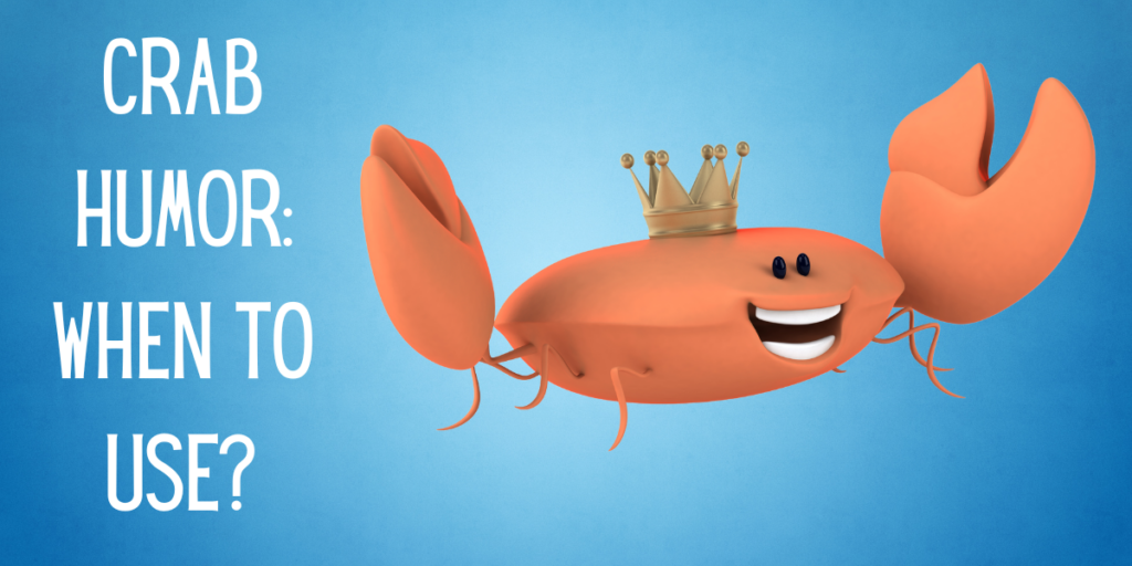 Crab Humor When To Use