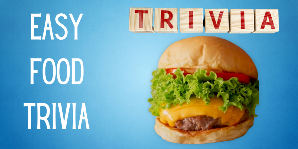 Easy Food Trivia