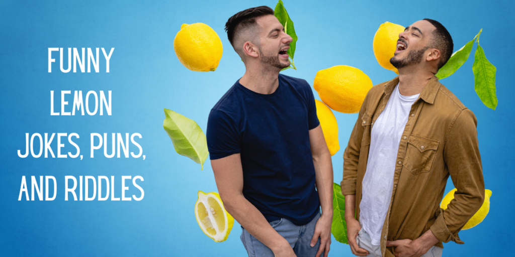 Funny Lemon Jokes, Puns, And Riddles