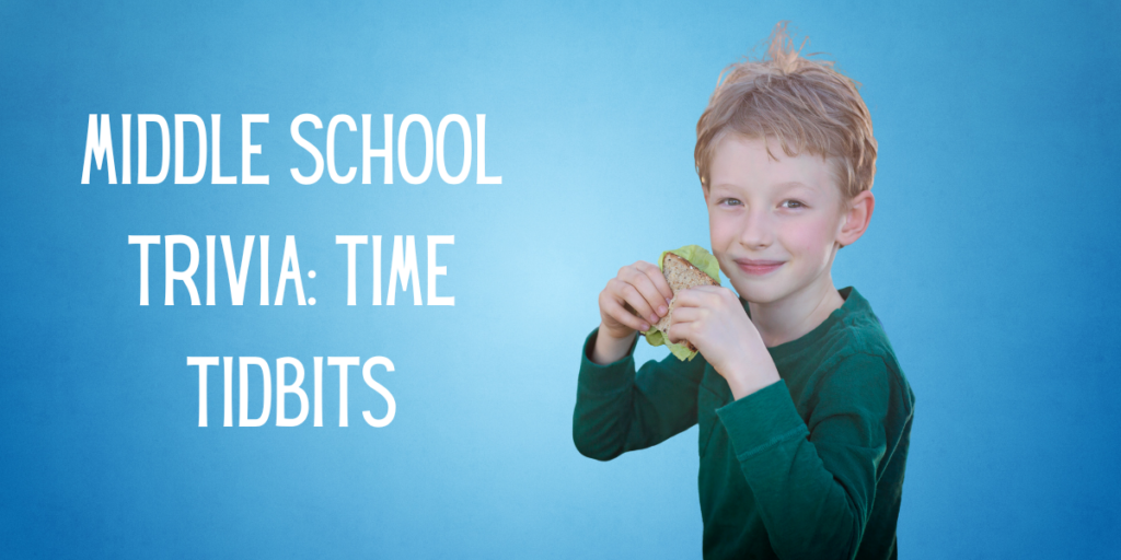 Middle School Trivia Time Tidbits