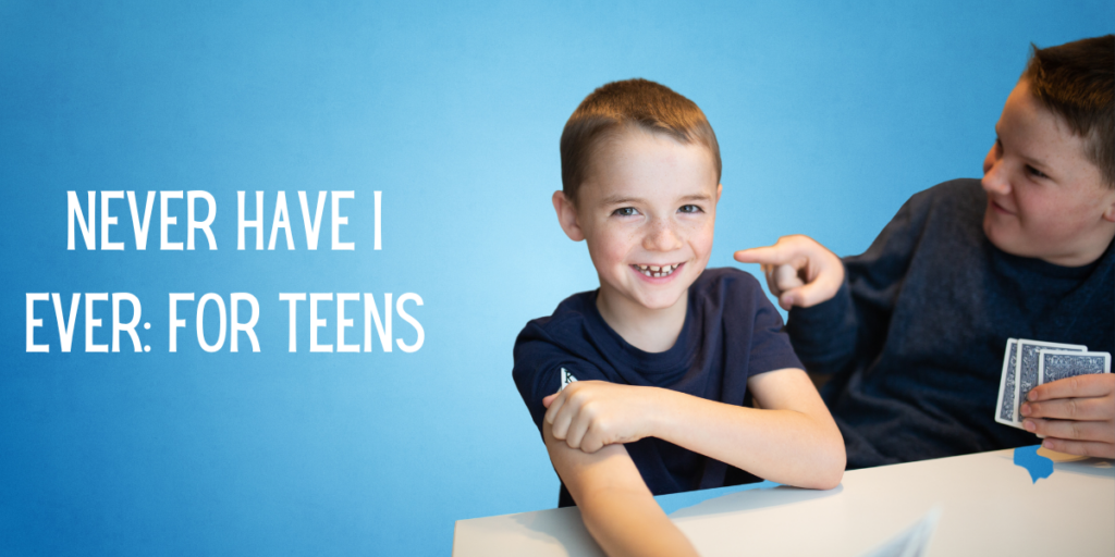 Never Have I Ever For Teens