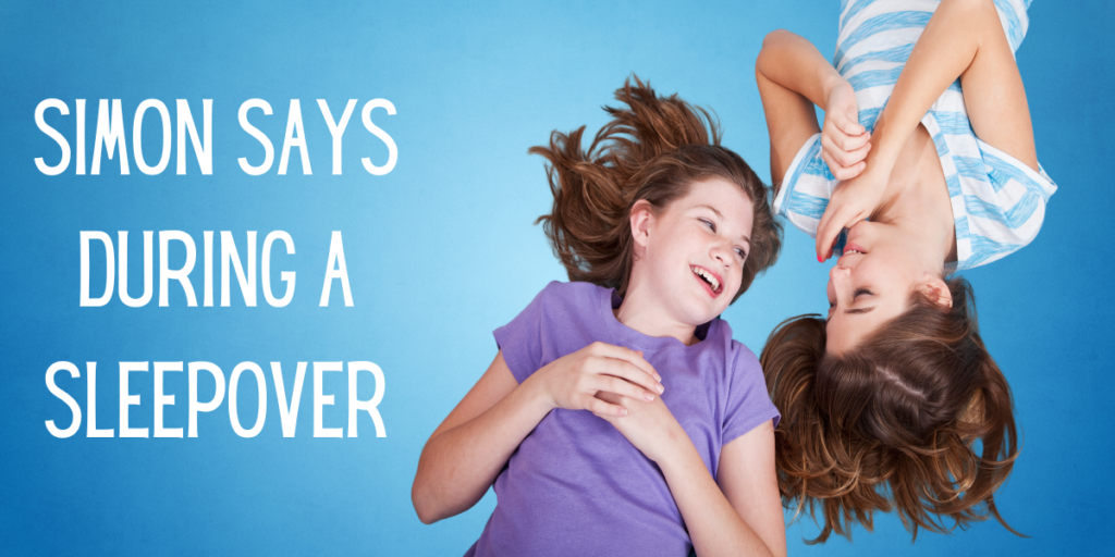Simon Says During a Sleepover
