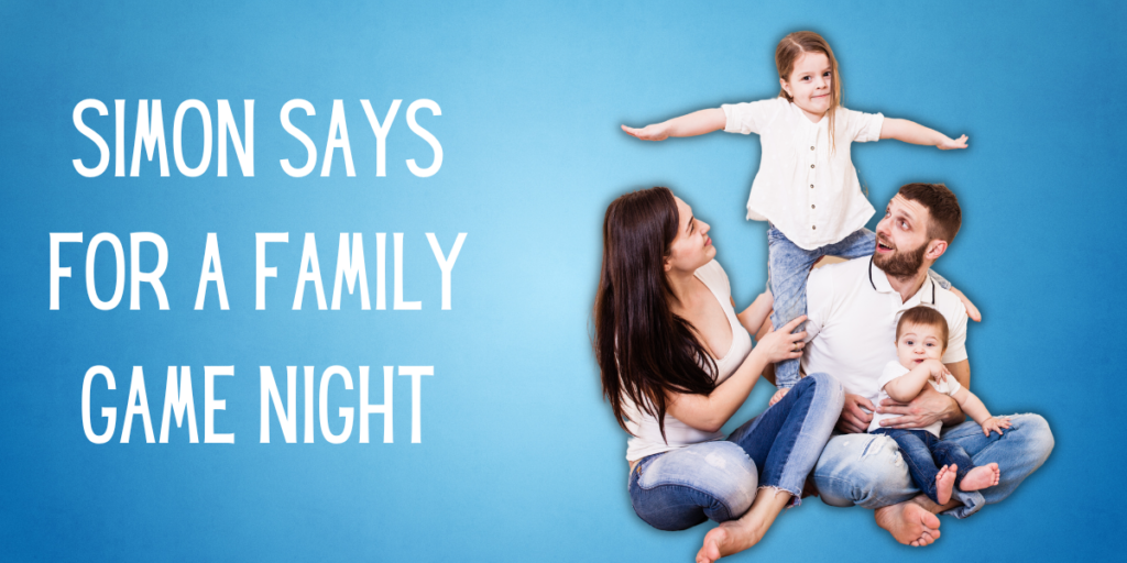 Simon Says for a Family Game Night