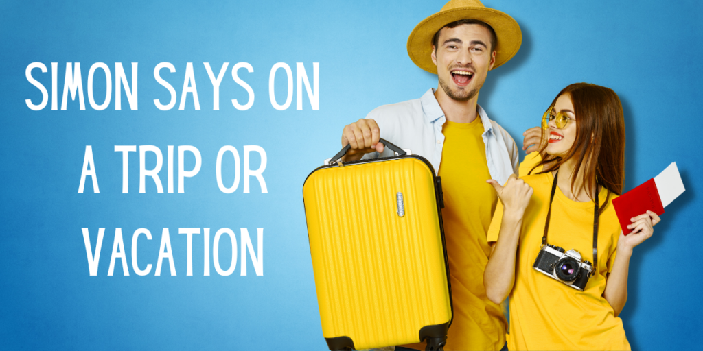 Simon Says on a Trip or Vacation