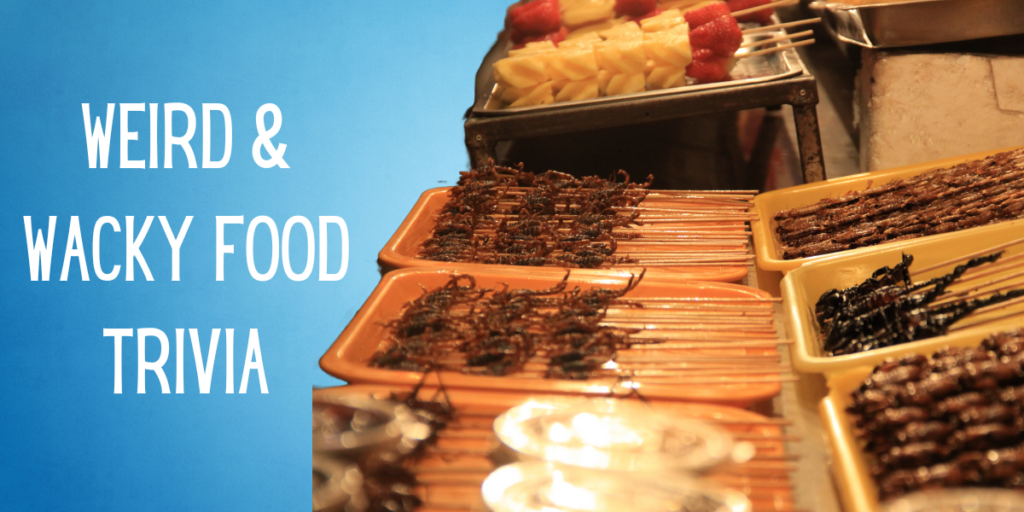 Weird & Wacky Food Trivia