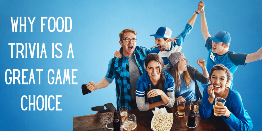 Why Food Trivia Is A Great Game Choice