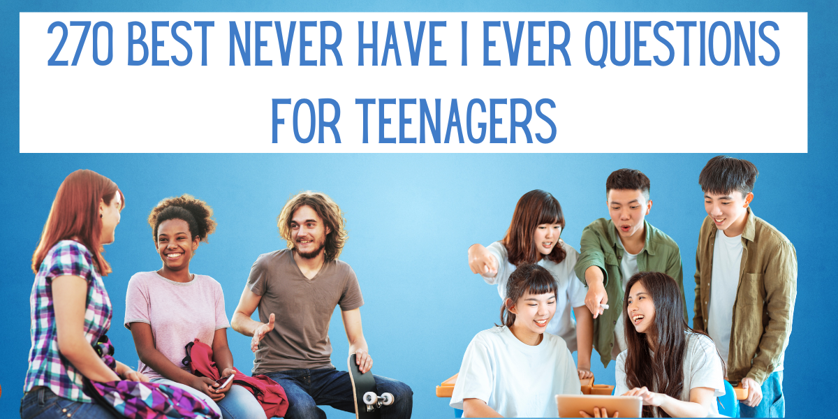 270 Best Never Have I Ever Questions For Teenagers EverythingMom