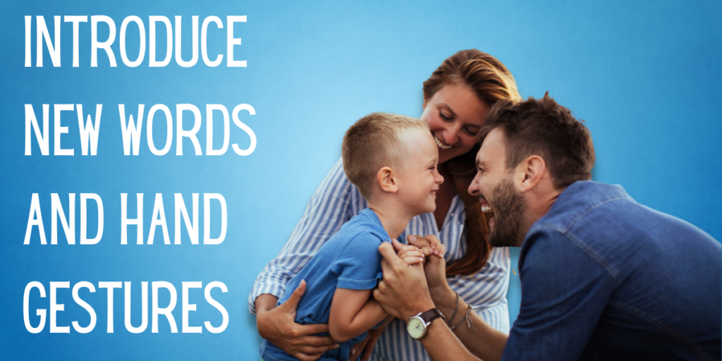 Introduce New Words And Hand Gestures