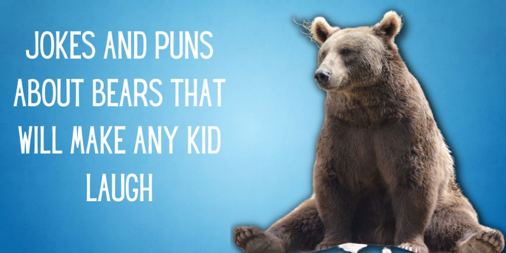 Jokes and Puns About Bears That Will Make Any Kid Laugh