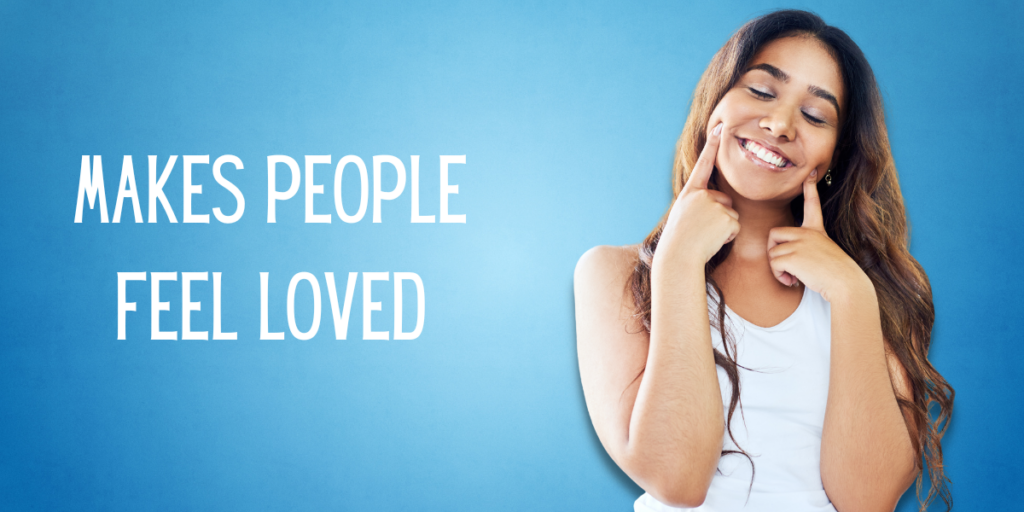 Makes People Feel Loved