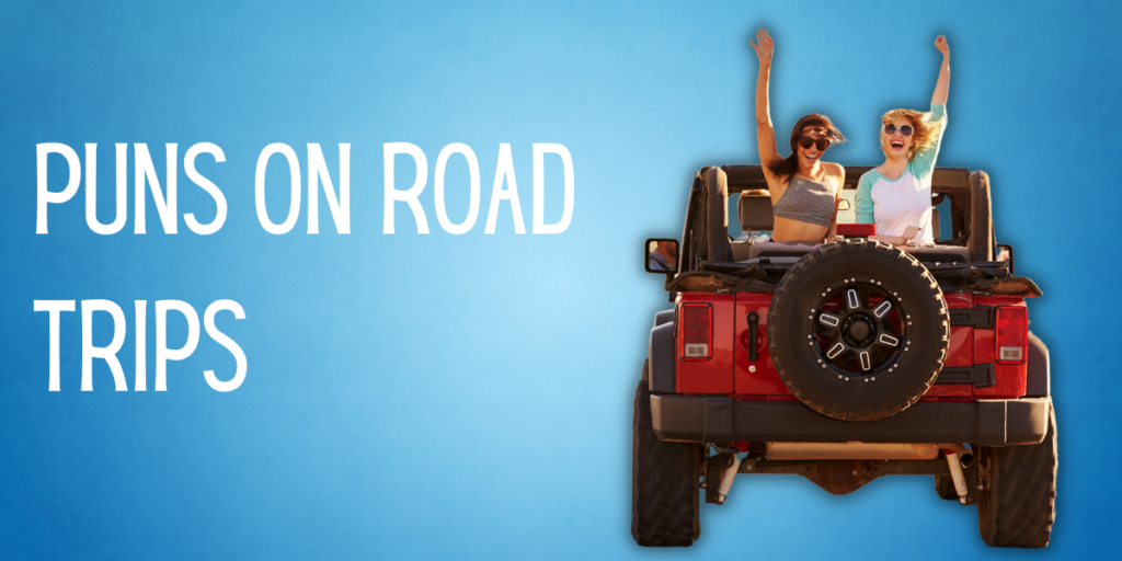 Puns on Road Trips