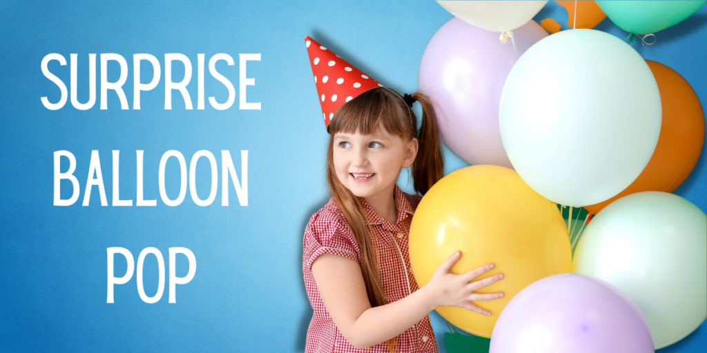 Surprise Balloon Pop