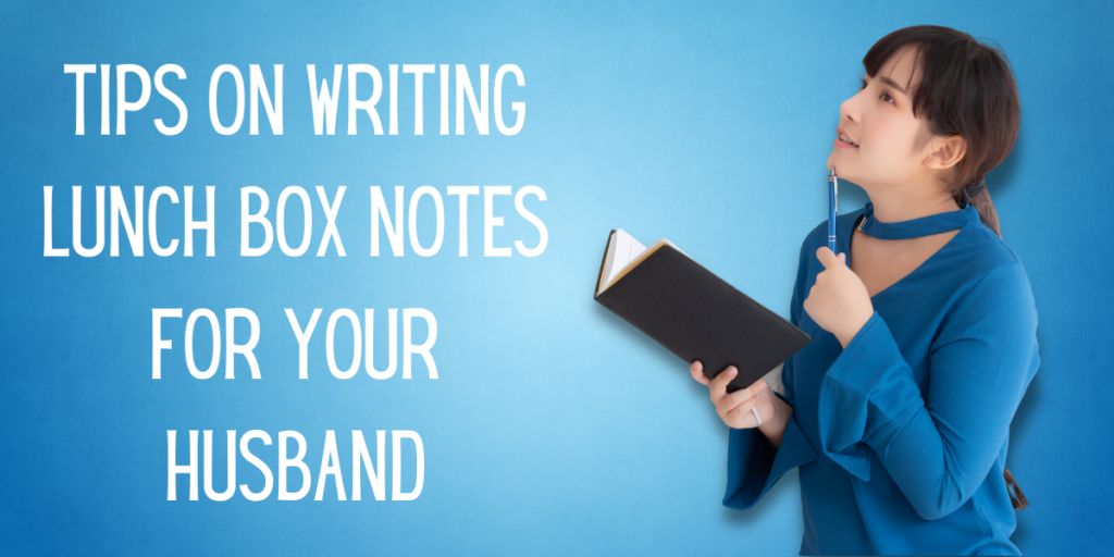 Tips on Writing Lunch Box Notes For Your Husband