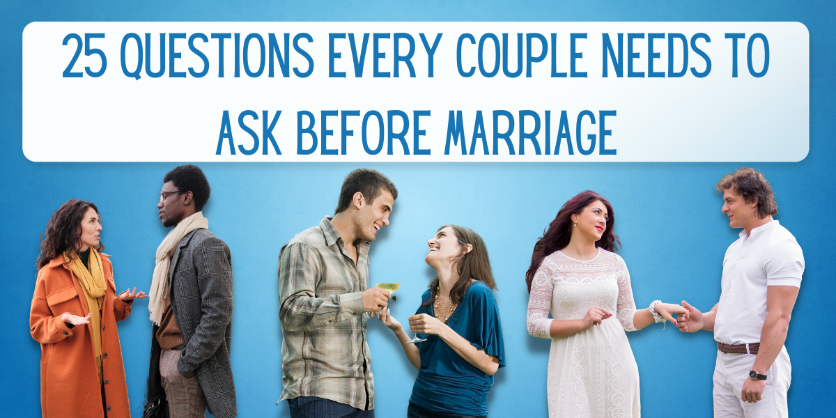 25 Questions Every Couple Needs to Ask Before Marriage EverythingMom