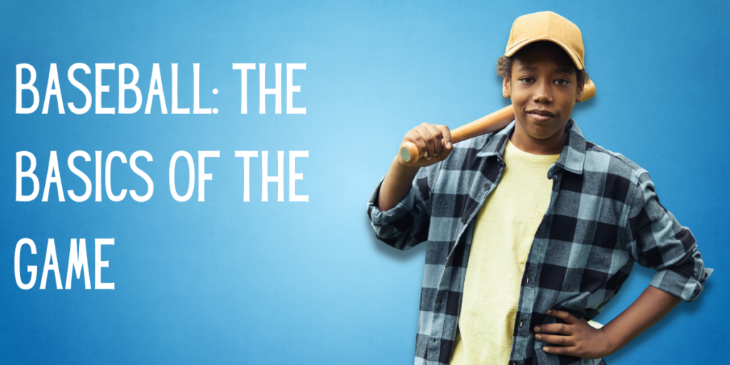 Baseball The Basics of The Game