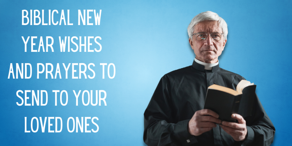Biblical New Year Wishes And Prayers to Send to Your Loved Ones