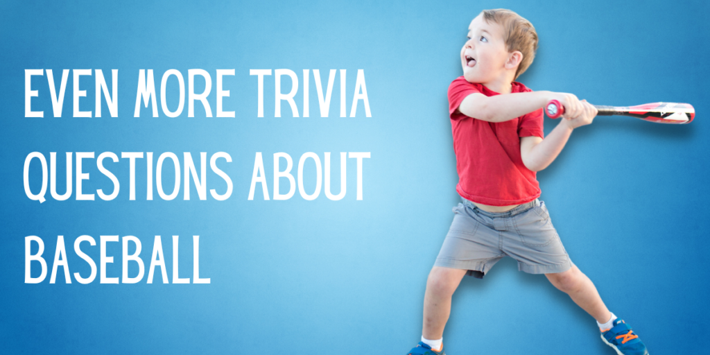 Even More Trivia Questions About Baseball