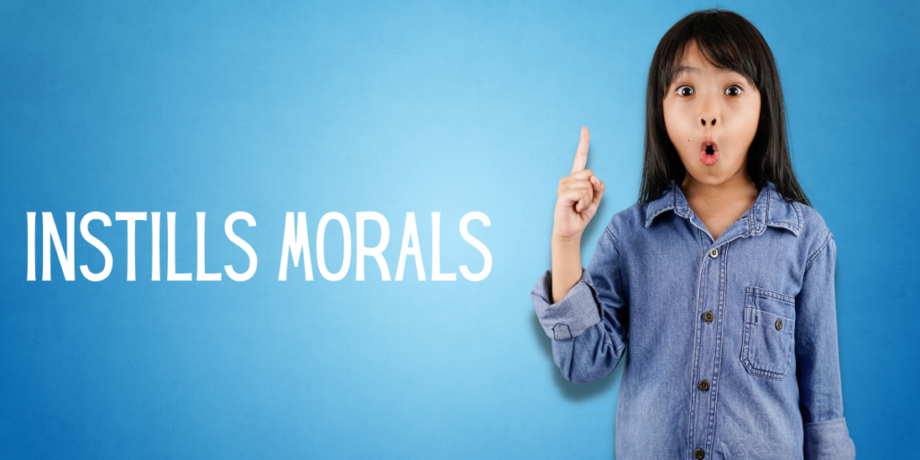 Instills Morals