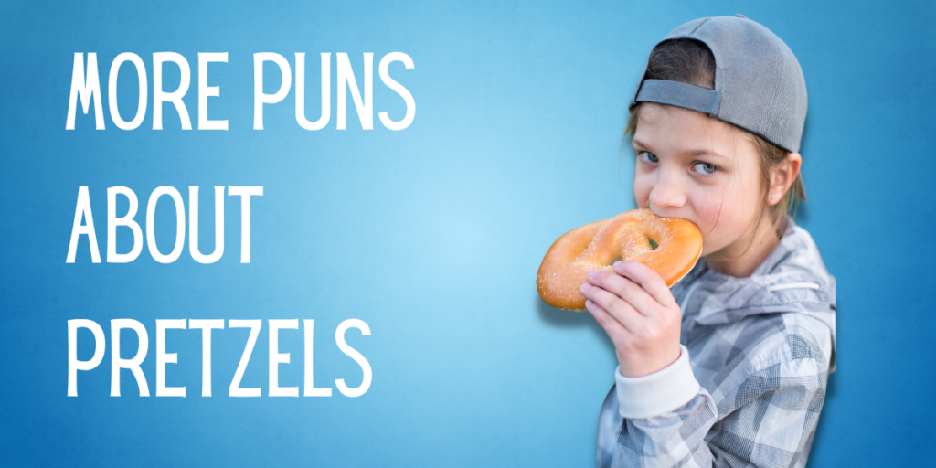 More Puns About Pretzels