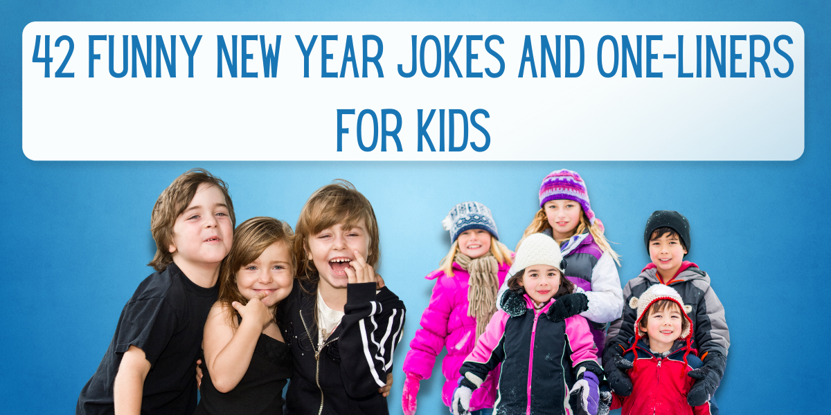 42 Funny New Year Jokes And One-Liners for Kids | EverythingMom 42 Funny New Year Jokes And One-Liners for Kids | EverythingMom