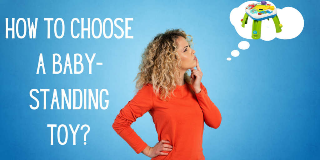 How to Choose a Baby-Standing Toy?