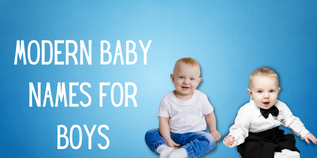 Modern Baby Names for Boys