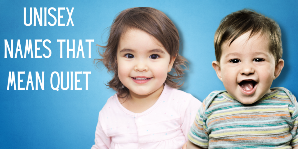 Unisex Names That Mean Quiet