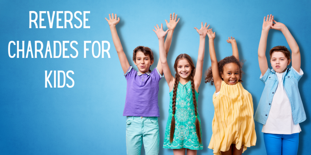 Reverse Charades For Kids