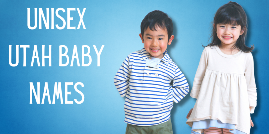 Unisex Utah Baby Names