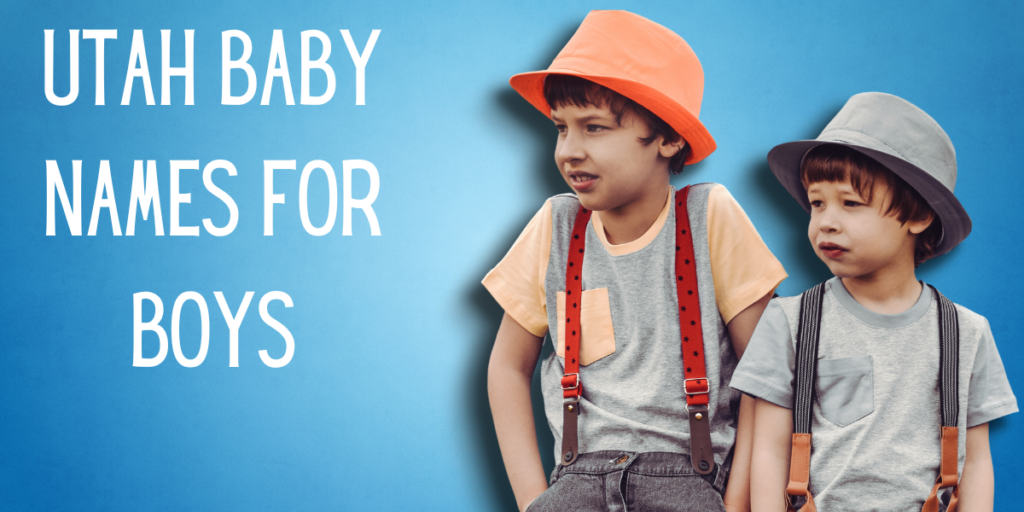 Utah Baby Names for Boys