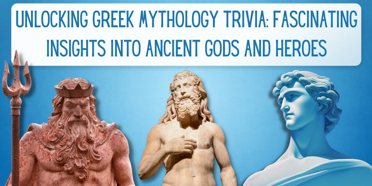 Unlocking Greek Mythology Trivia: Fascinating Insights Into Ancient ...
