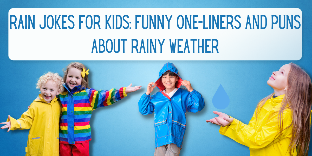 105 Rain Jokes for Kids Funny Oneliners and Puns About Rainy Weather