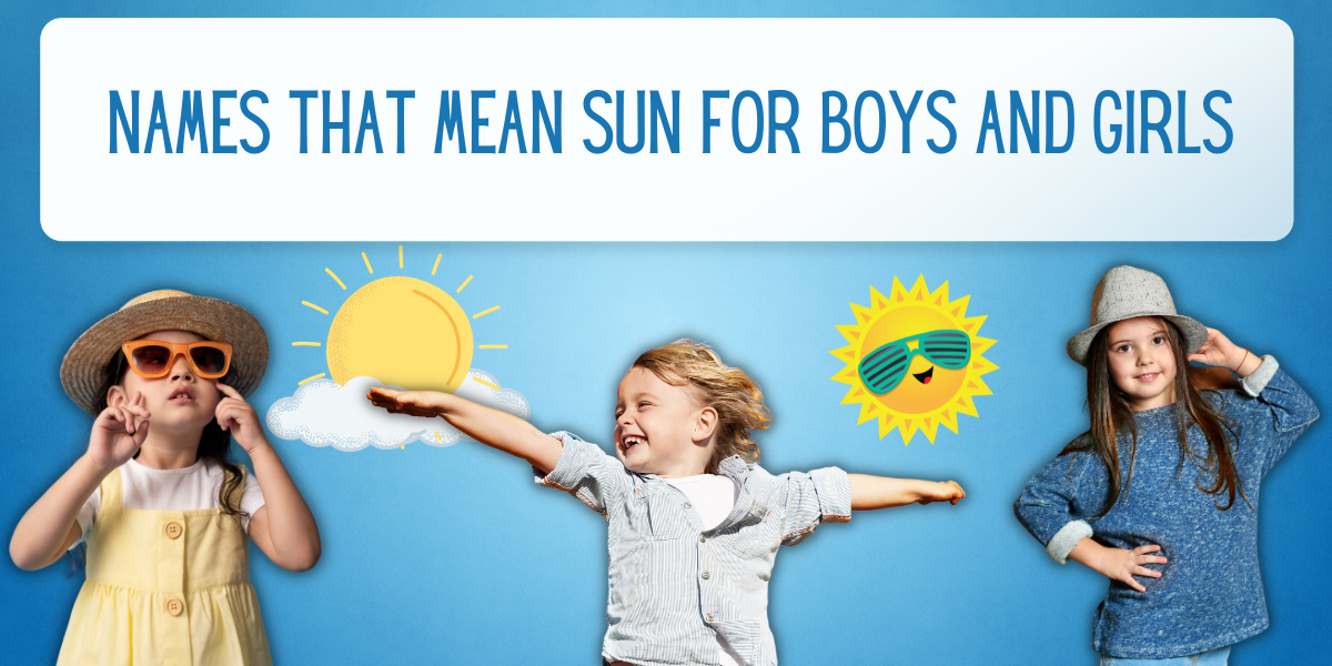 40-names-that-mean-sun-for-boys-and-girls-everythingmom