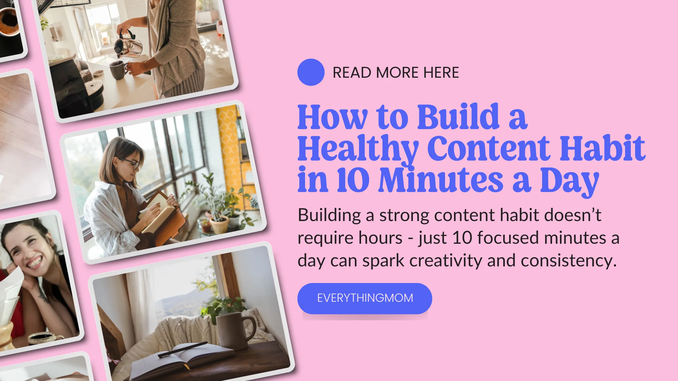Graphic image with the text "How to Build a Healthy Content Habit in 10 Minutes a Day"