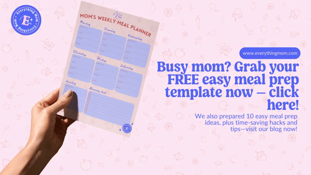 Hand holding a “Mom’s Weekly Meal Planner” printable template against a pink background with food doodles. Text on the image promotes a free easy meal prep template for busy moms, along with a link to EverythingMom's blog offering meal prep tips and hacks.