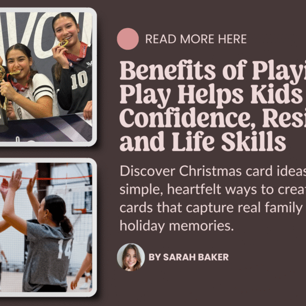 Benefits of Playing: How Play Helps Kids Build Confidence, Resilience, and Life Skills