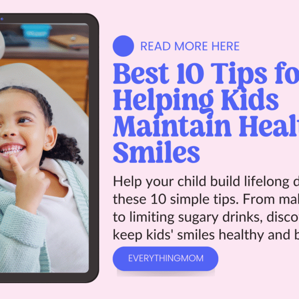 Best 10 Tips for Helping Kids Maintain Healthy Smiles
