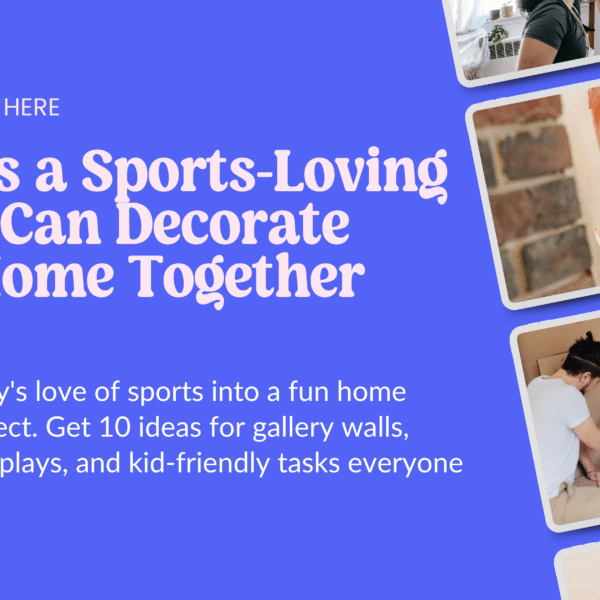 10 Ways a Sports-Loving Family Can Decorate Their Home Together