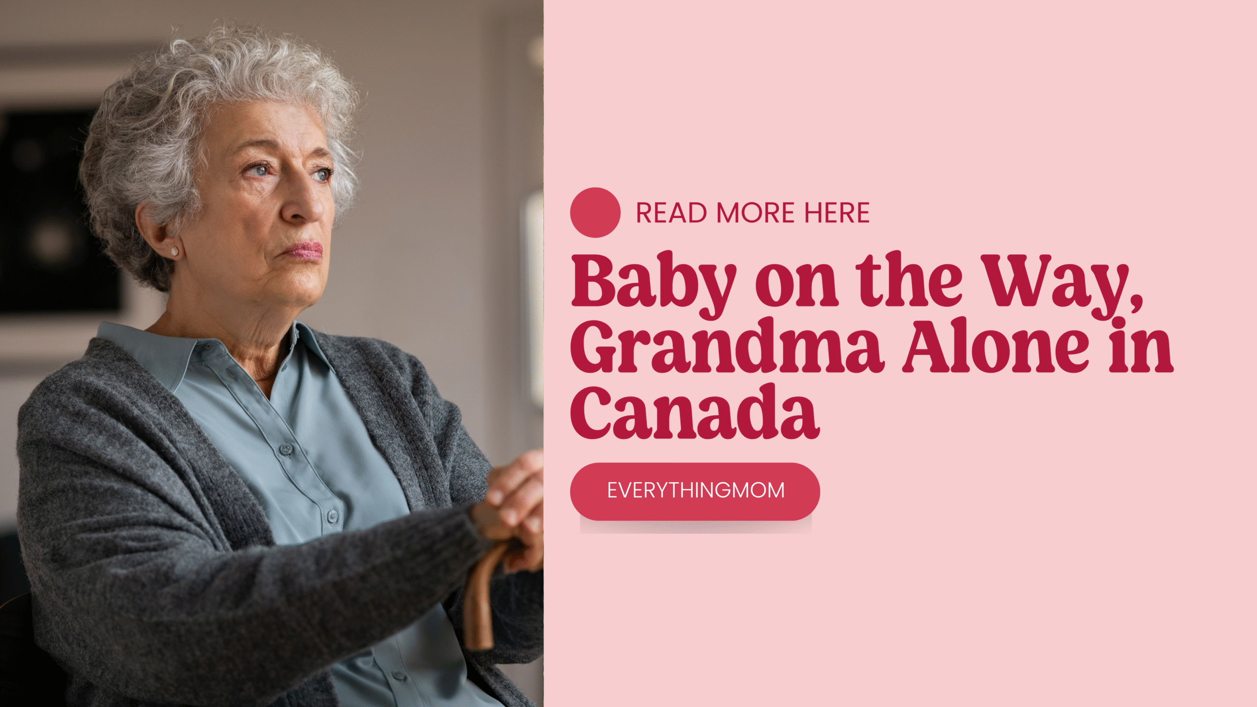 When Your Baby’s Grandma Lives Alone In Canada