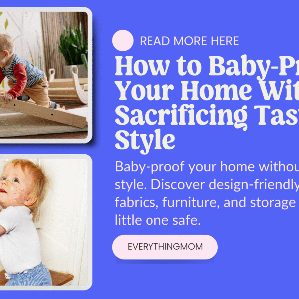How to Baby-Proof Your Home Without Sacrificing Taste and Style