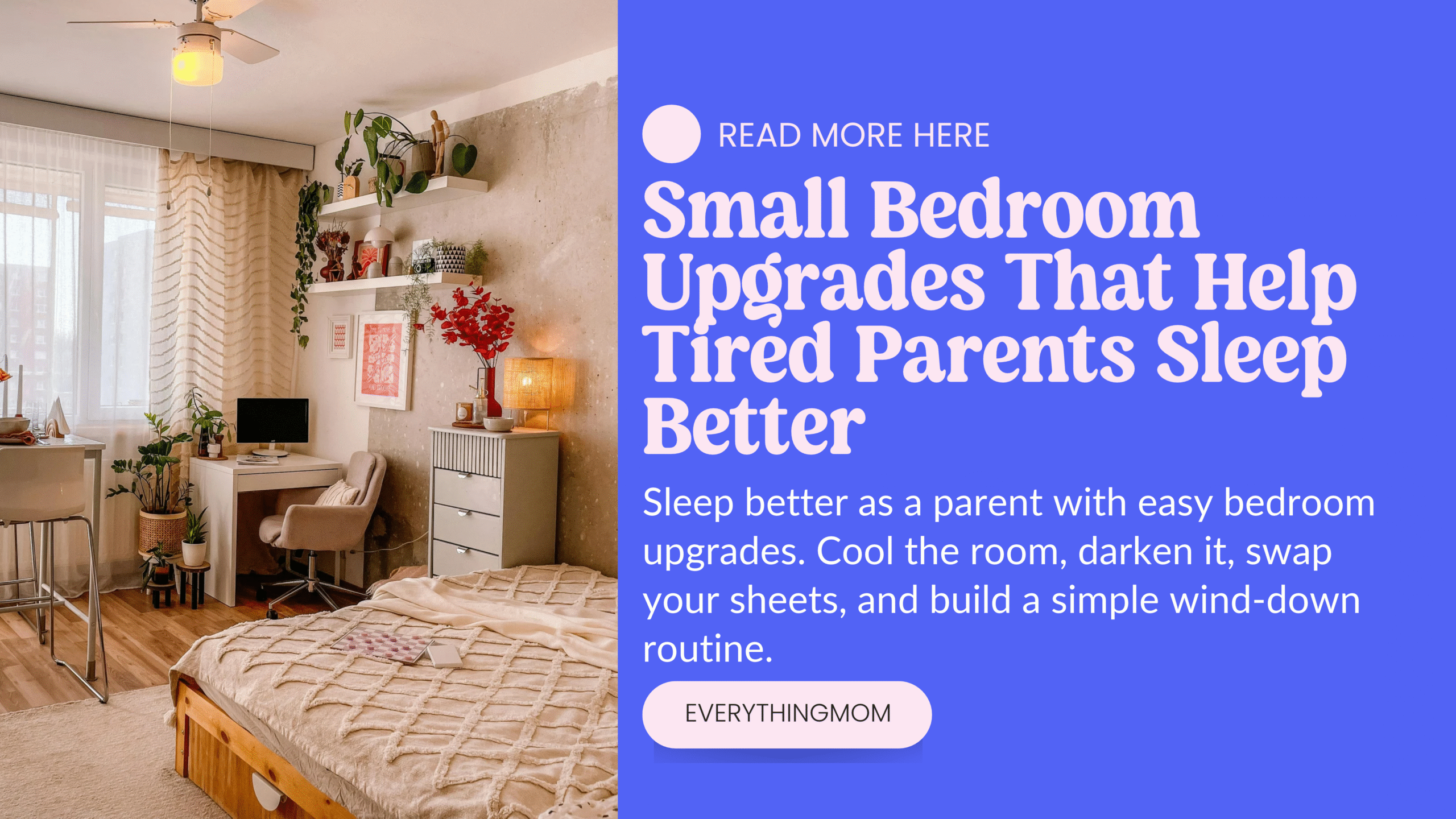 Small Bedroom Upgrades That Help Tired Parents Sleep Better