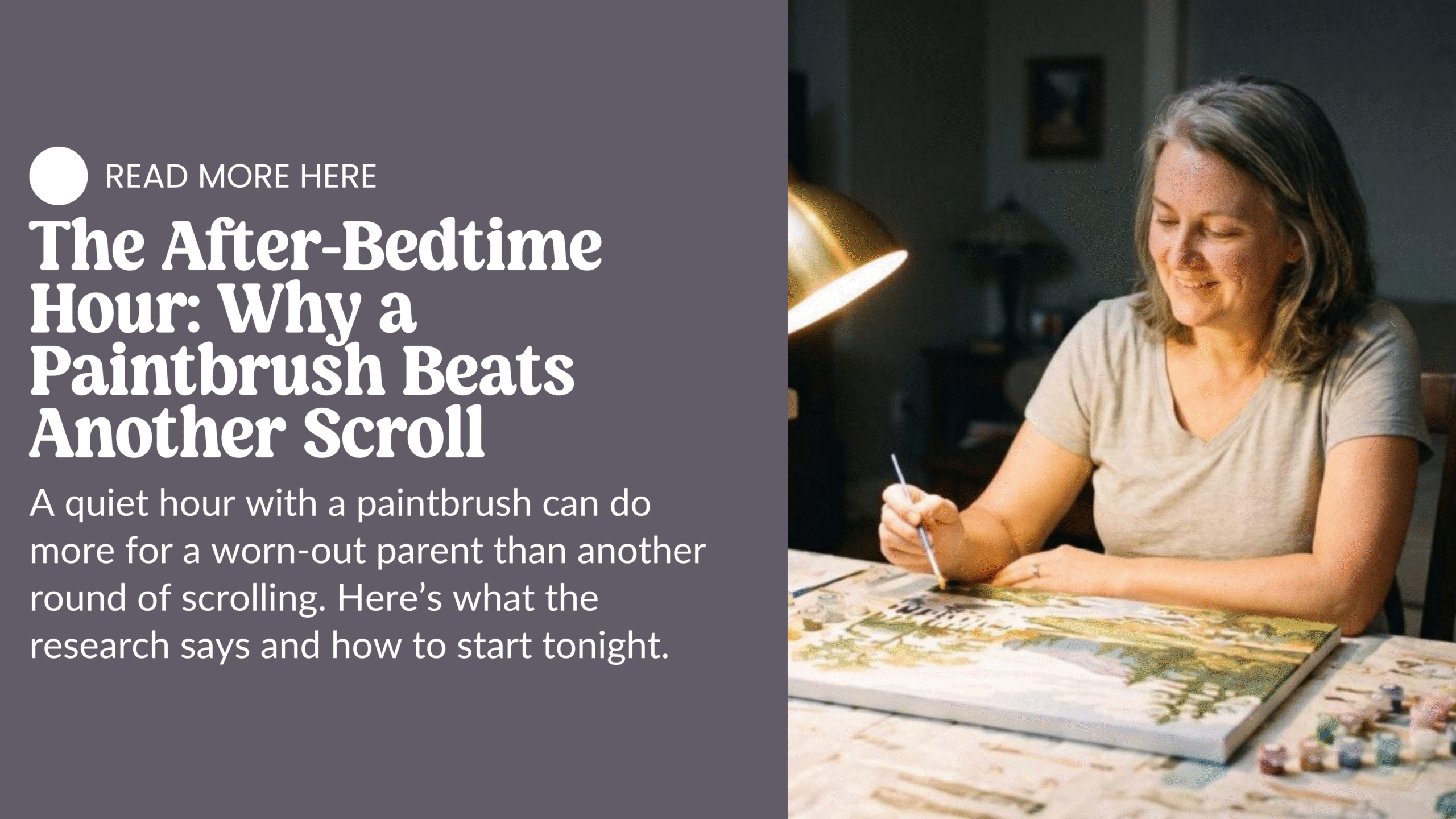 The After-Bedtime Hour: Why a Paintbrush Beats Another Scroll